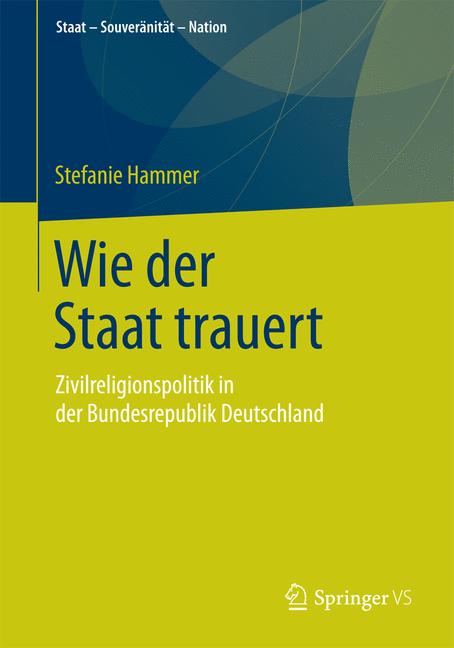 Weitere Ansicht: Wie der Staat trauert | Stefanie Hammer