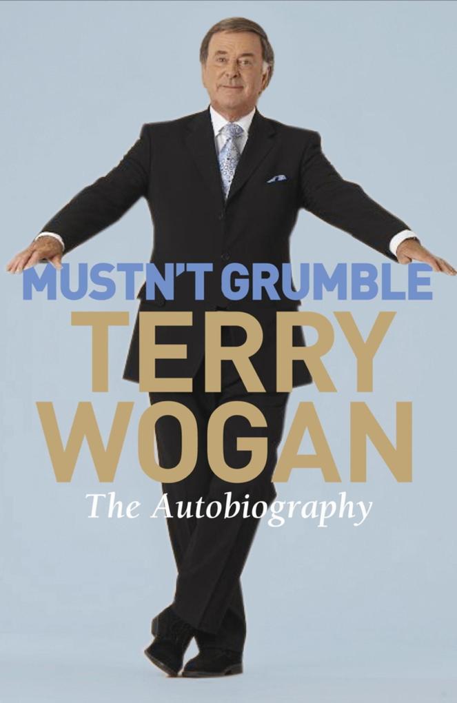 Produktbild: Mustn't Grumble | Terry Wogan