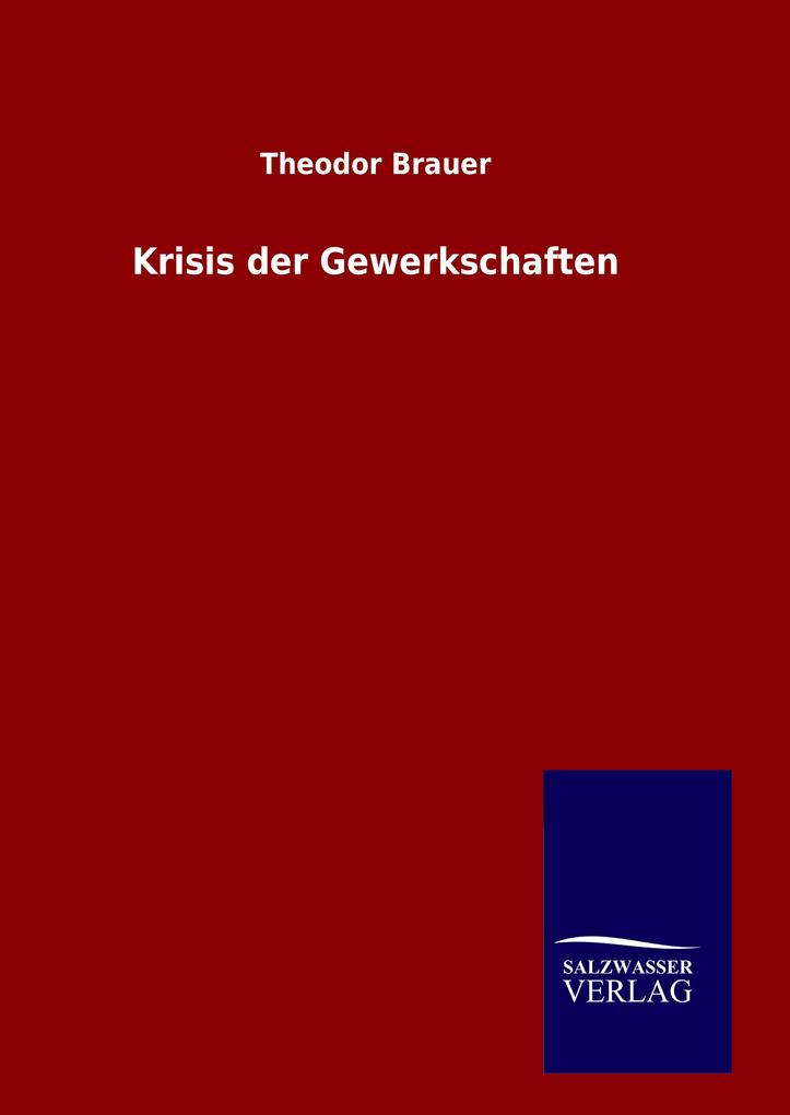Produktbild: Krisis der Gewerkschaften | Theodor Brauer