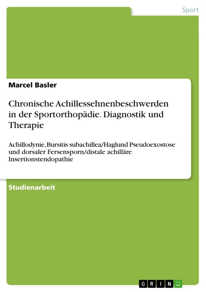 Produktbild: Chronische Achillessehnenbeschwerden in der Sportorthopädie. Diagnostik und Therapie | Marcel Basler