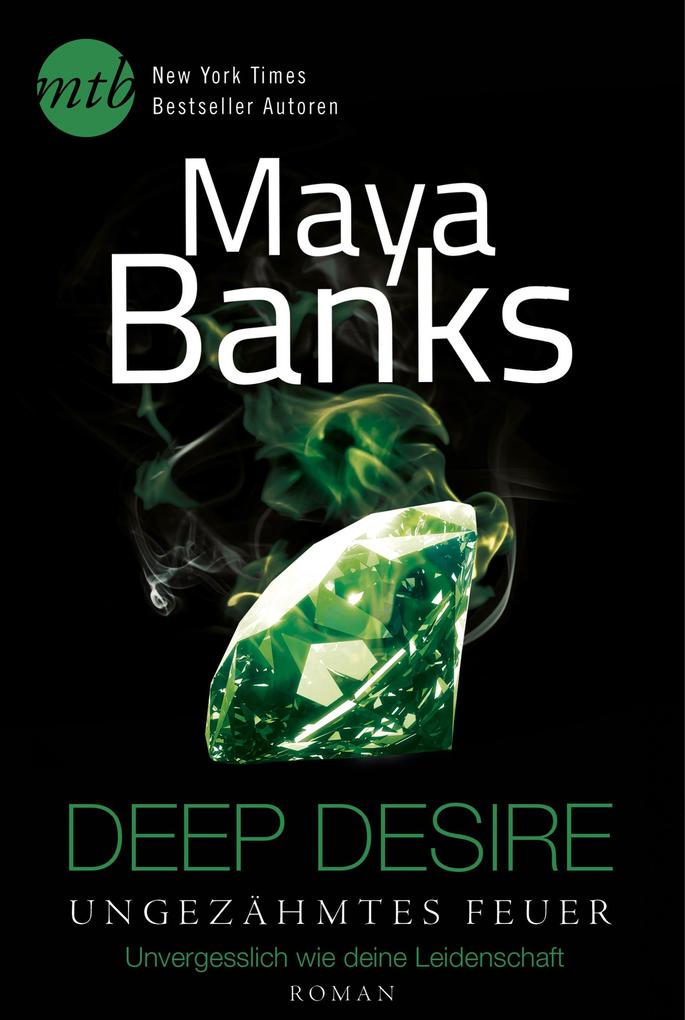 Produktbild: Deep Desire - Ungezähmtes Feuer: Unvergesslich wie deine Leidenschaft | Maya Banks