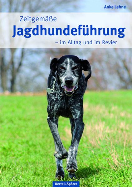 Produktbild: Zeitgemäße Jagdhundeführung | Anke Lehne