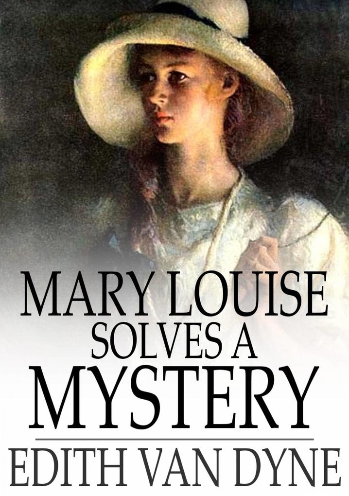 Produktbild: Mary Louise Solves a Mystery | Edith van Dyne