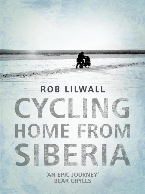 Produktbild: Cycling Home From Siberia | Rob Lilwall