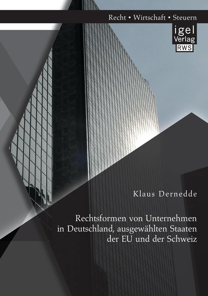 Produktbild: Rechtsformen von Unternehmen in Deutschland, ausgewählten Staaten der EU und der Schweiz | Klaus Dernedde