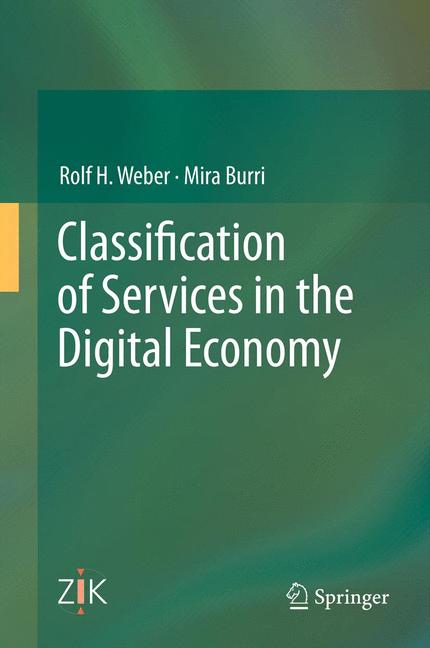 Weitere Ansicht: Classification of Services in the Digital Economy | Mira Burri, Rolf H. Weber