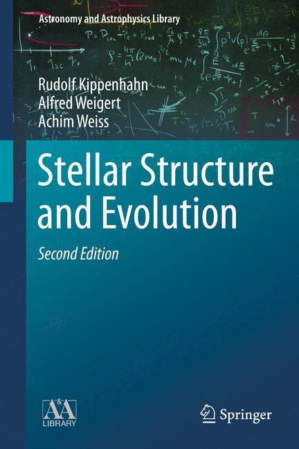Weitere Ansicht: Stellar Structure and Evolution | Rudolf Kippenhahn, Alfred Weigert, Achim Weiss