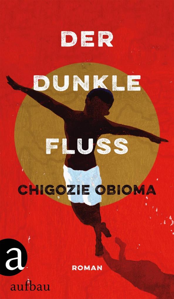 Produktbild: Der dunkle Fluss | Chigozie Obioma