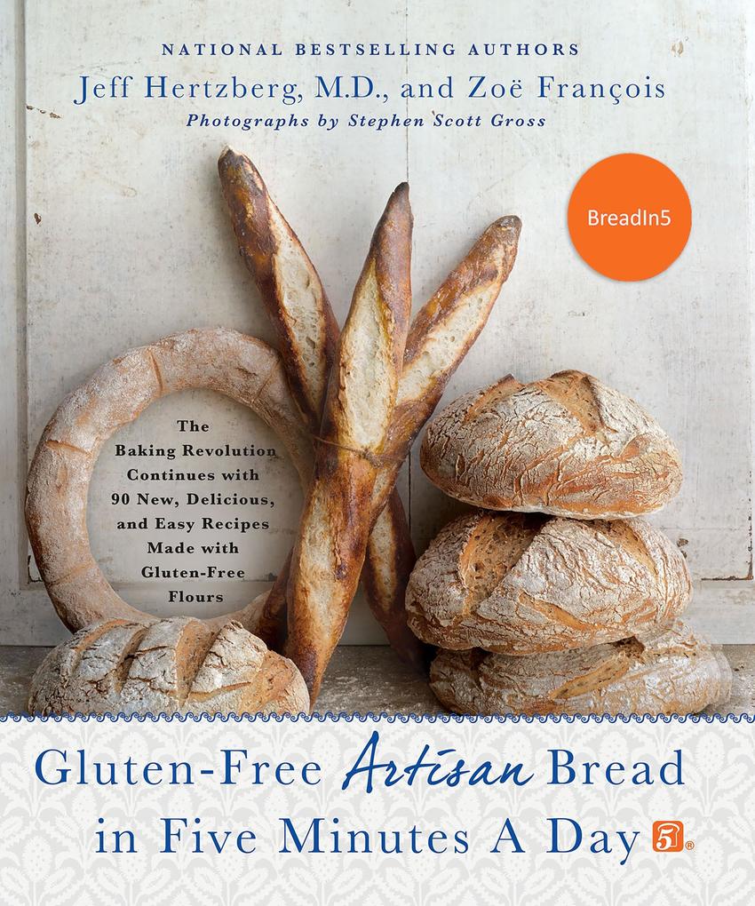 Produktbild: Gluten-Free Artisan Bread in Five Minutes a Day | Jeff Hertzberg, Zoë François