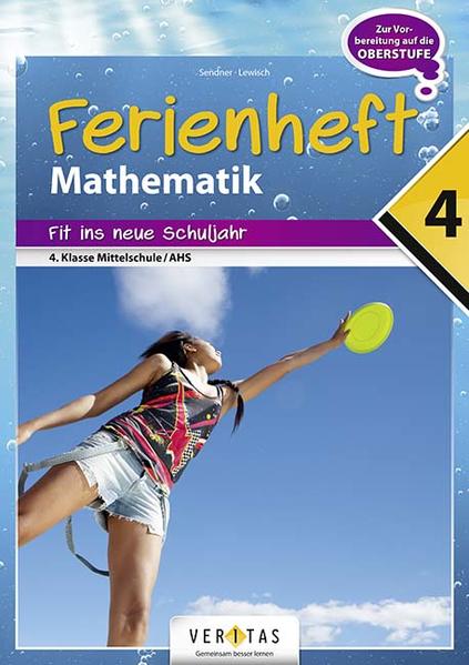 Produktbild: Mathematik Ferienhefte AHS / NMS: Nach der 4. Klasse - Fit ins neue Schuljahr | Claudia Sendner