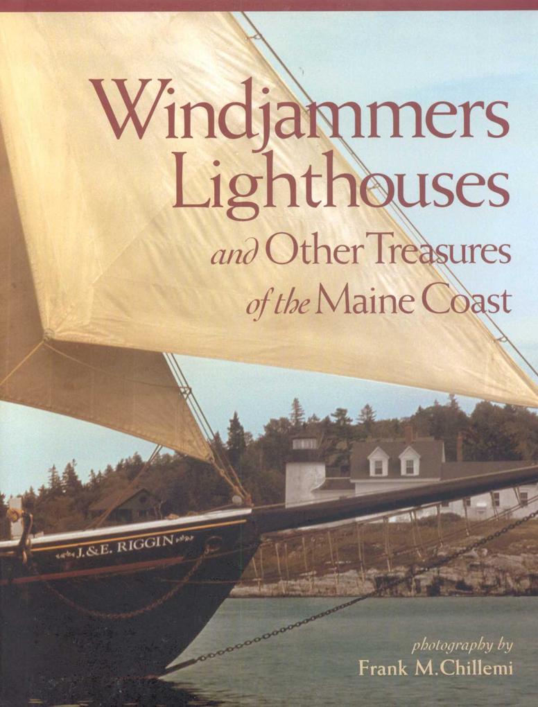 Produktbild: Windjammers, Lighthouses, & Other Treasures of the Maine Coast | Frank Chillemi