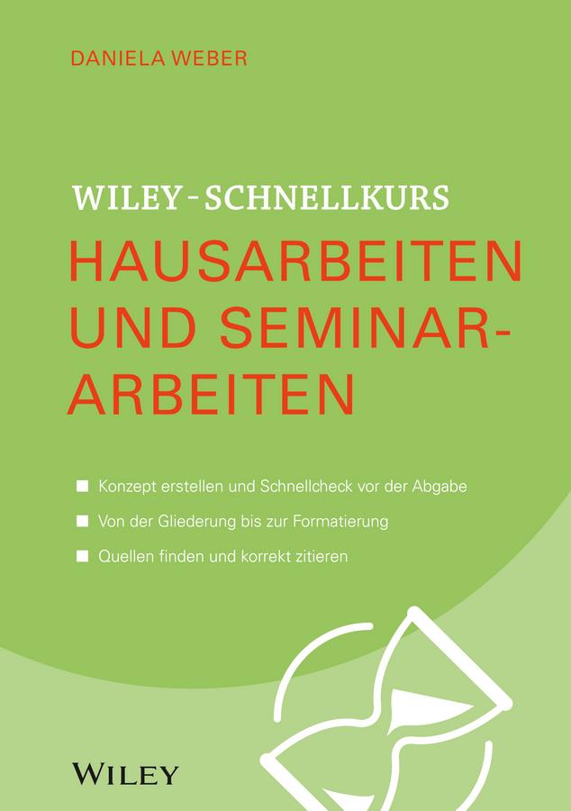Produktbild: Wiley-Schnellkurs Hausarbeiten und Seminararbeiten | Daniela Weber