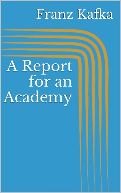 Produktbild: A Report for an Academy | Franz Kafka