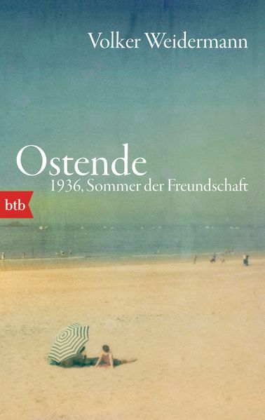 Produktbild: Ostende. 1936, Sommer der Freundschaft | Volker Weidermann