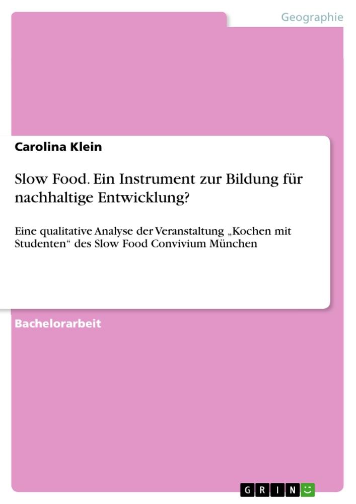 Produktbild: Slow Food. Ein Instrument zur Bildung für nachhaltige Entwicklung? | Carolina Klein