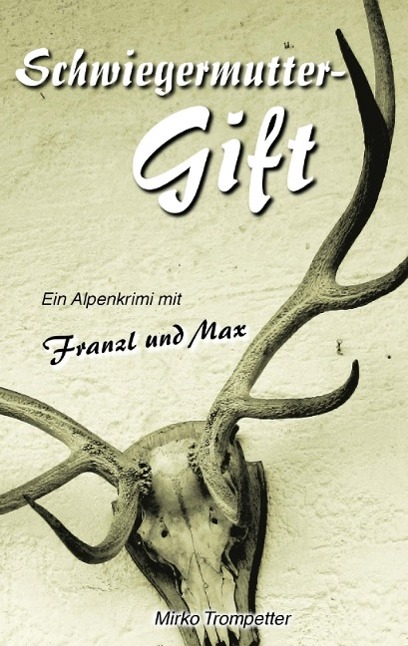 Produktbild: Schwiegermuttergift | Mirko Trompetter