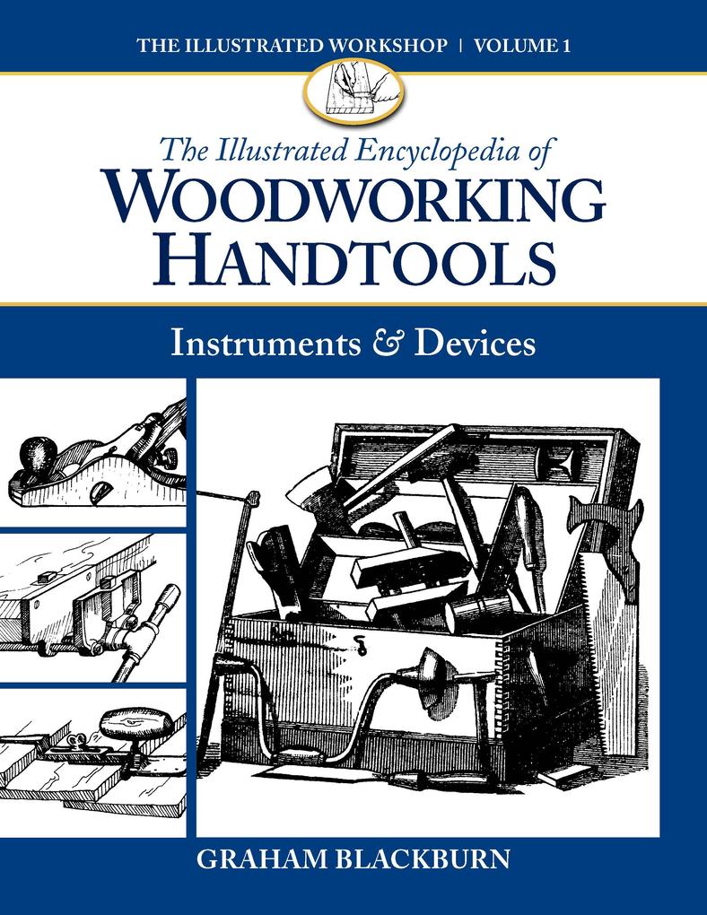 Weitere Ansicht: The Illustrated Encyclopedia of Woodworking Handtools | Graham Blackburn