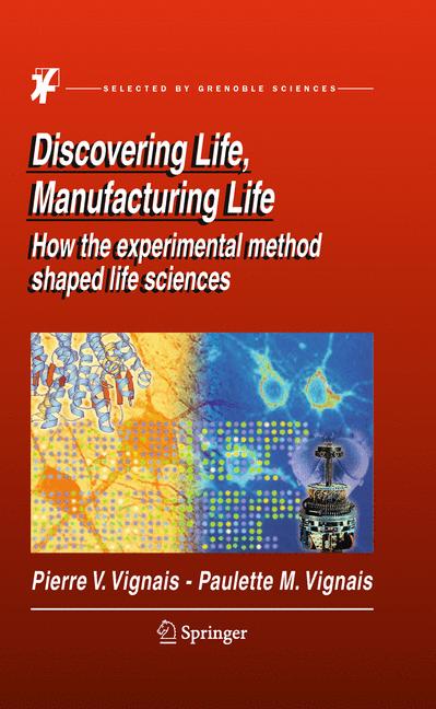 Weitere Ansicht: Discovering Life, Manufacturing Life | Paulette M. Vignais, Pierre V. Vignais