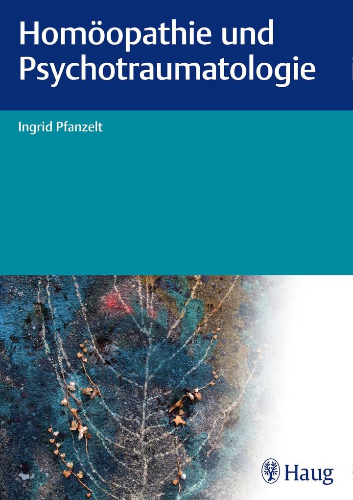 Produktbild: Homöopathie und Psychotraumatologie | Ingrid Pfanzelt