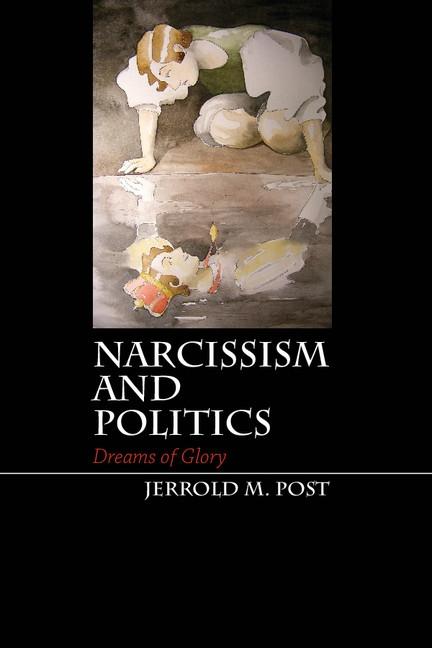 Produktbild: Narcissism and Politics | Jerrold M. Post