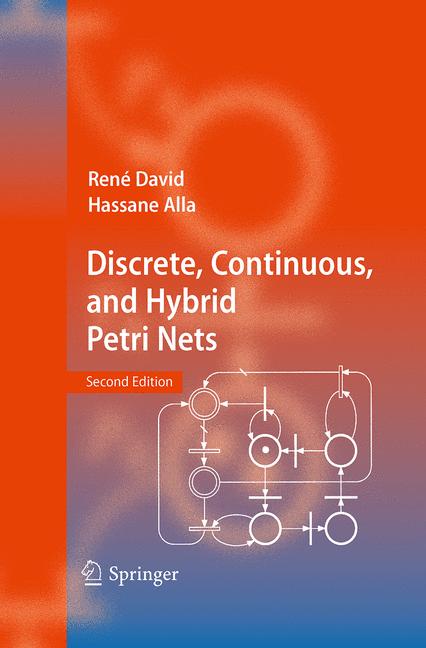 Weitere Ansicht: Discrete, Continuous, and Hybrid Petri Nets | Hassane Alla, René David