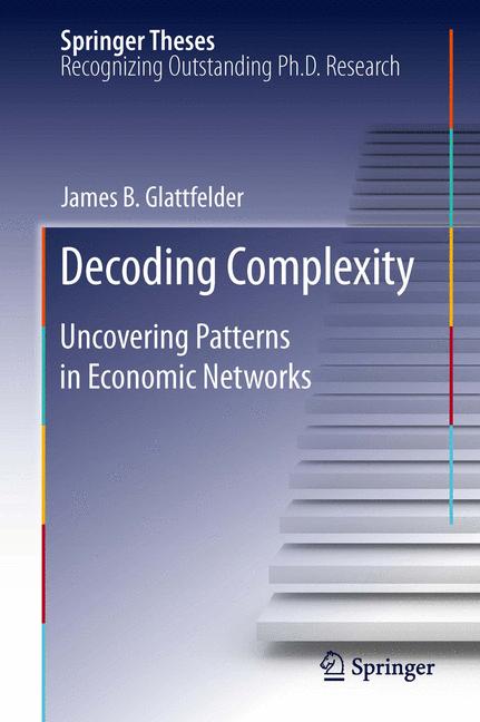 Weitere Ansicht: Decoding Complexity | James Glattfelder
