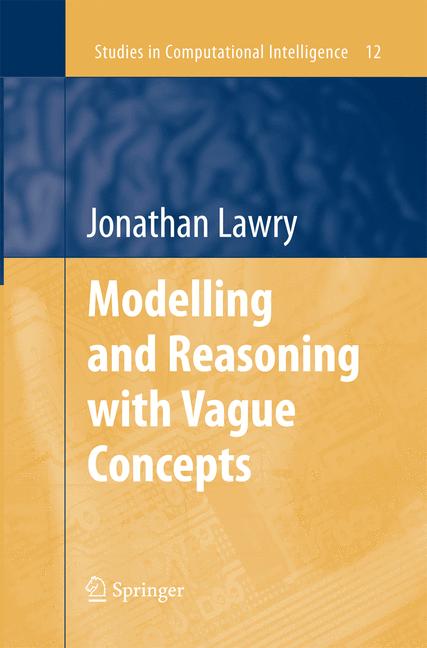 Weitere Ansicht: Modelling and Reasoning with Vague Concepts | Jonathan Lawry