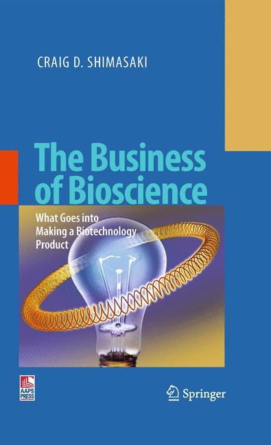 Weitere Ansicht: The Business of Bioscience | Craig D. Shimasaki
