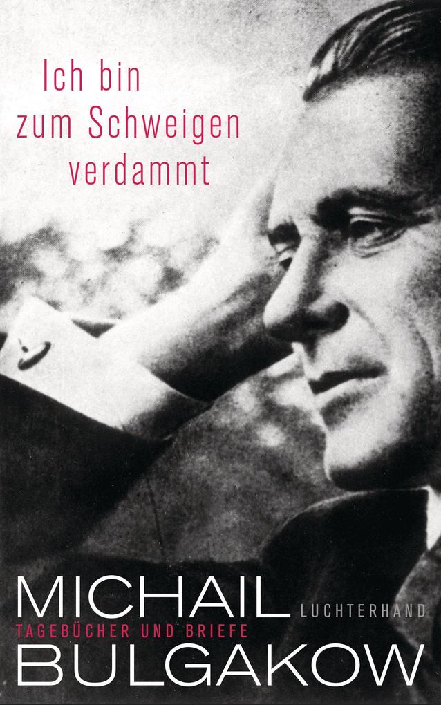 Produktbild: Ich bin zum Schweigen verdammt | Michail Bulgakow