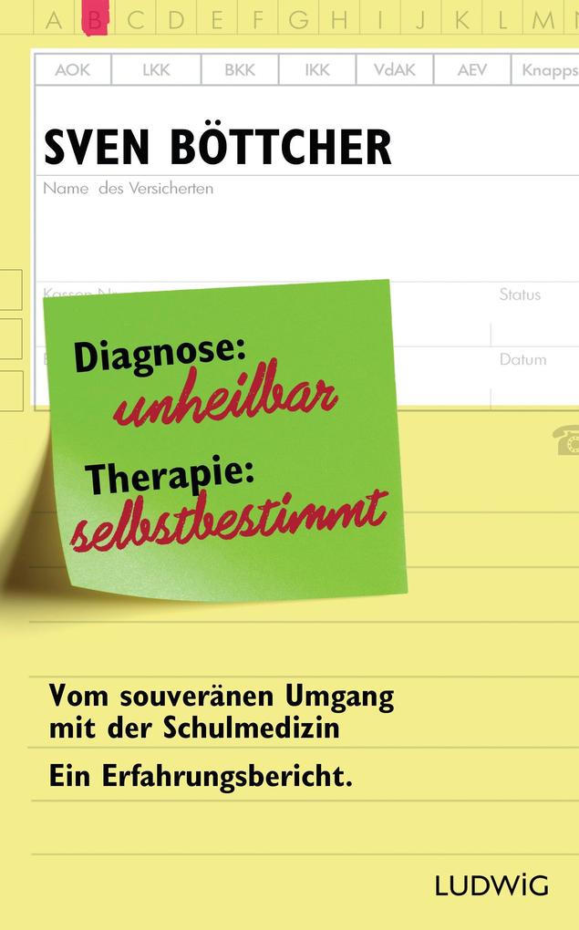Produktbild: Diagnose: unheilbar. Therapie: selbstbestimmt | Sven Böttcher