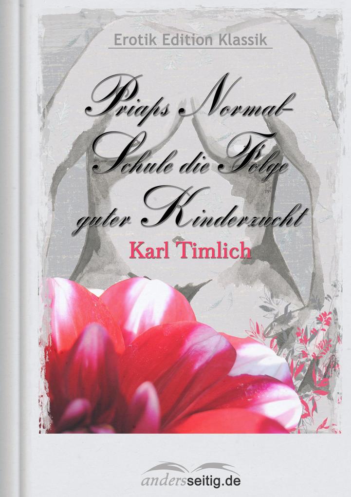 Produktbild: Priaps Normal-Schule die Folge guter Kinderzucht | Karl Timlich