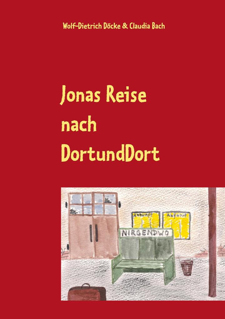 Produktbild: Jonas Reise nach DortUndDort | Wolf-Dietrich Döcke, Claudia Bach