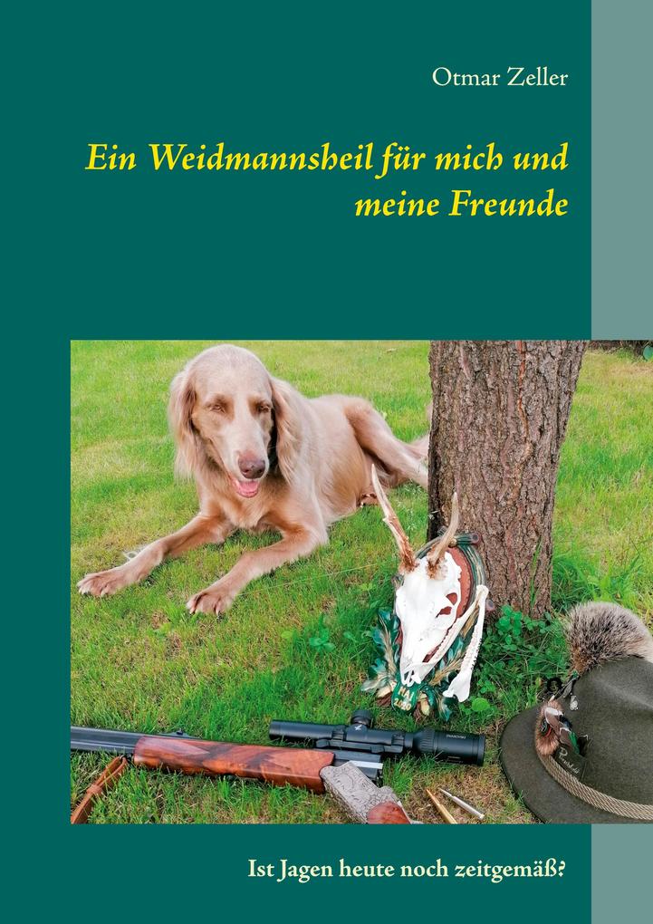 Produktbild: Ein Weidmannsheil für mich und meine Freunde | Otmar Zeller