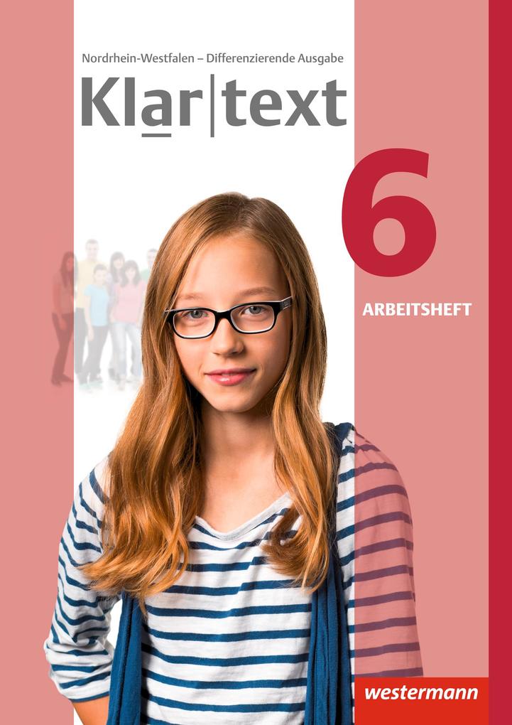 Produktbild: Klartext 6. Arbeitsheft. Differenzierende Ausgabe. Nordrhein-Westfalen | Fabian Dilks, Martina Feldhues, Reinhild Föll, Hiltrud Fox, Andrea Heinrichs