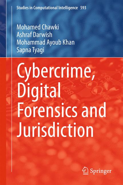 Weitere Ansicht: Cybercrime, Digital Forensics and Jurisdiction | Mohamed Chawki, Ashraf Darwish, Mohammad Ayoub Khan, Sapna Tyagi