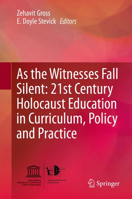 Weitere Ansicht: As the Witnesses Fall Silent: 21st Century Holocaust Education in Curriculum, Policy and Practice