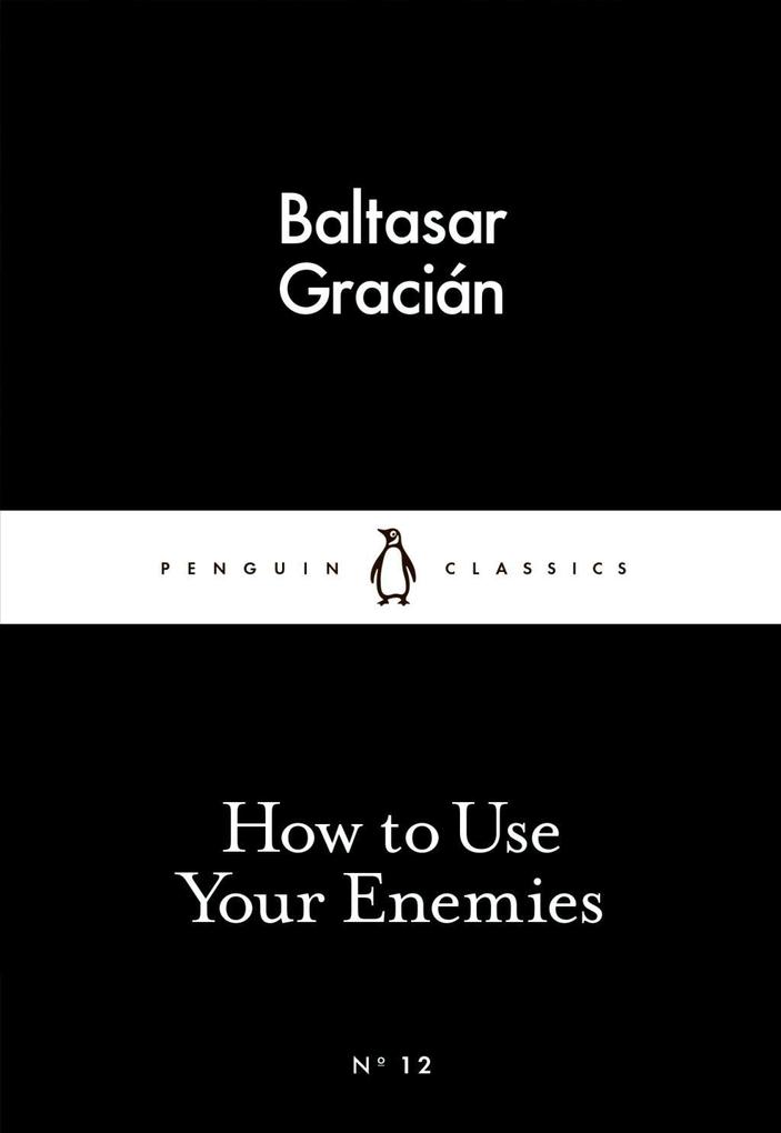 Produktbild: How to Use Your Enemies | Baltasar Gracián