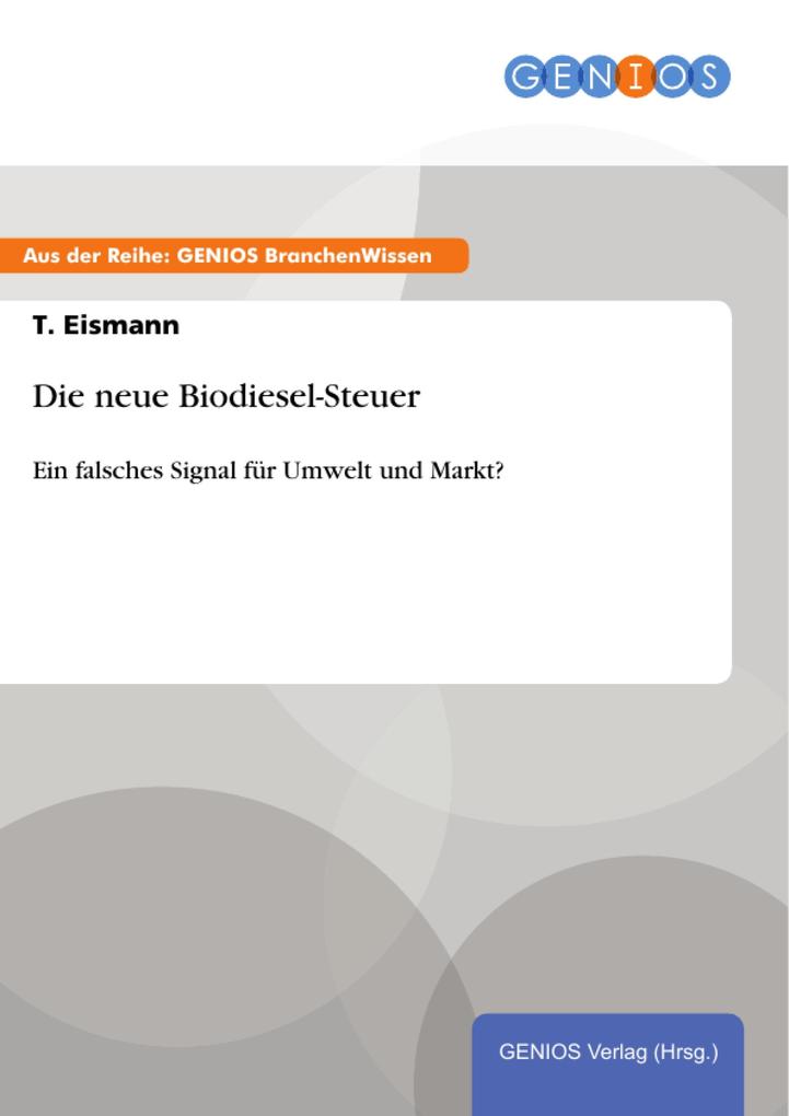 Produktbild: Die neue Biodiesel-Steuer | T. Eismann