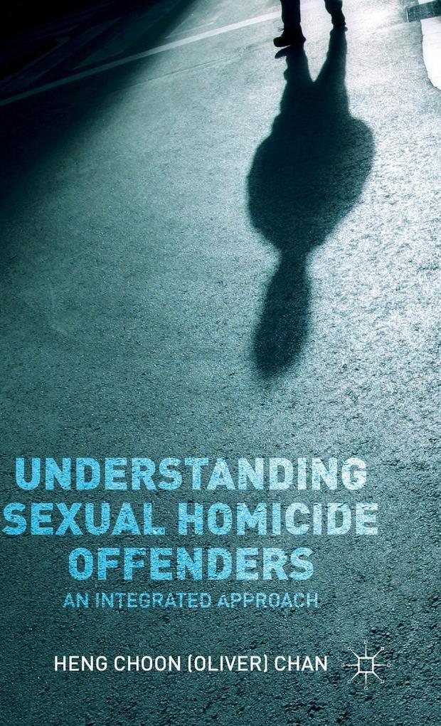 Produktbild: Understanding Sexual Homicide Offenders | O. Chan, Andrew Barratt