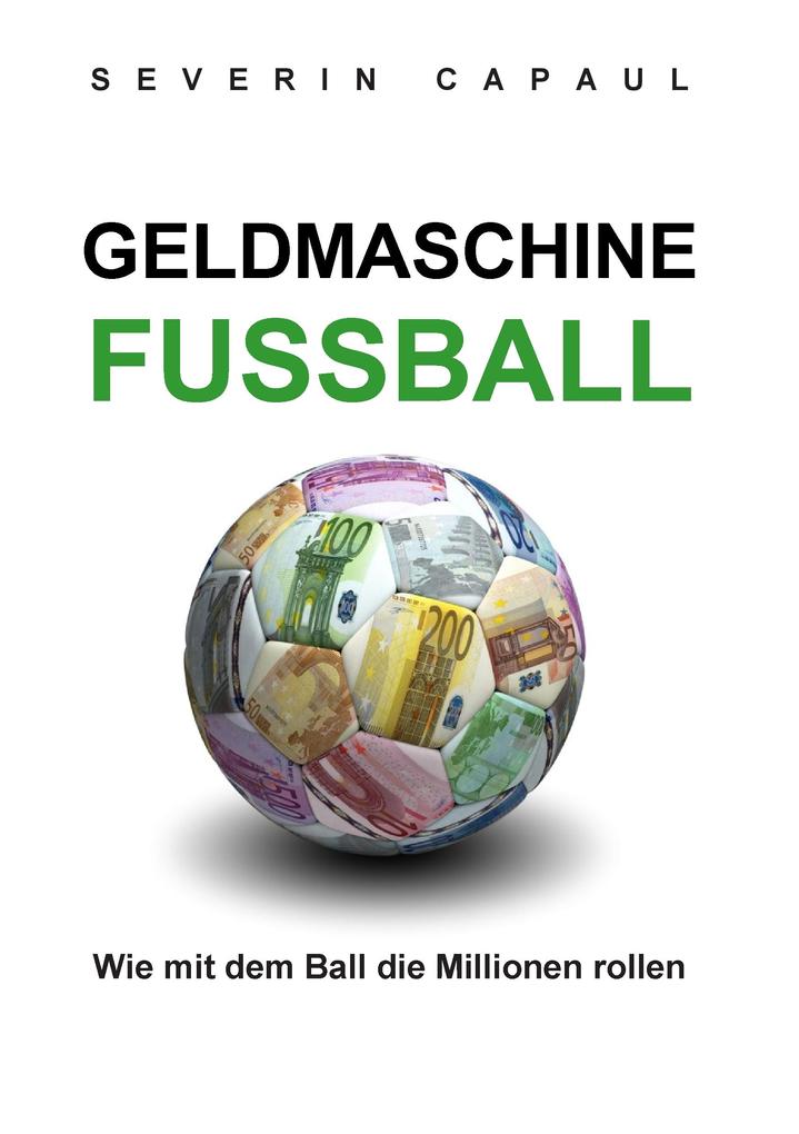 Produktbild: Geldmaschine Fussball | Severin Capaul