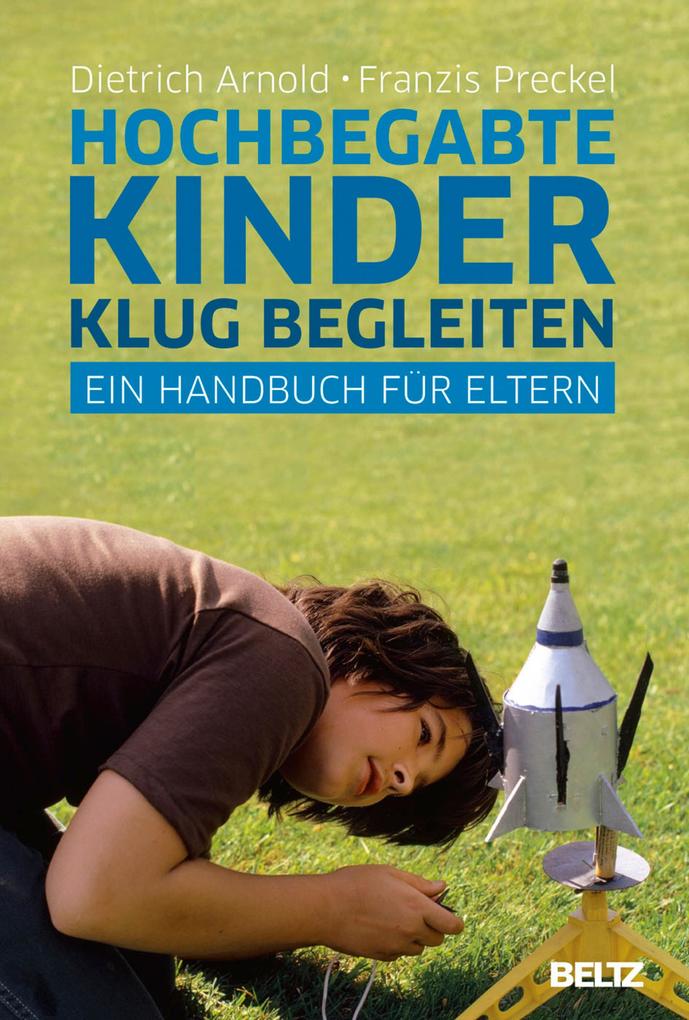 Produktbild: Hochbegabte Kinder klug begleiten | Dietrich Arnold, Franzis Preckel