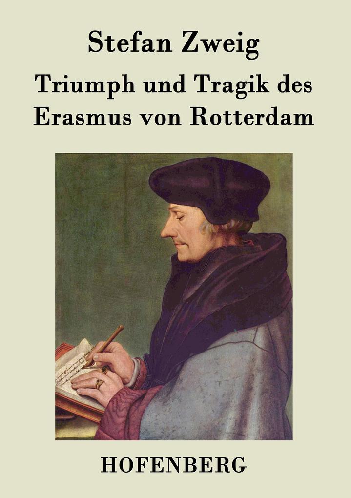 Produktbild: Triumph und Tragik des Erasmus von Rotterdam | Stefan Zweig