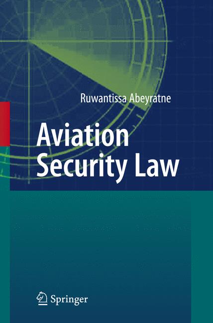 Weitere Ansicht: Aviation Security Law | Ruwantissa Abeyratne