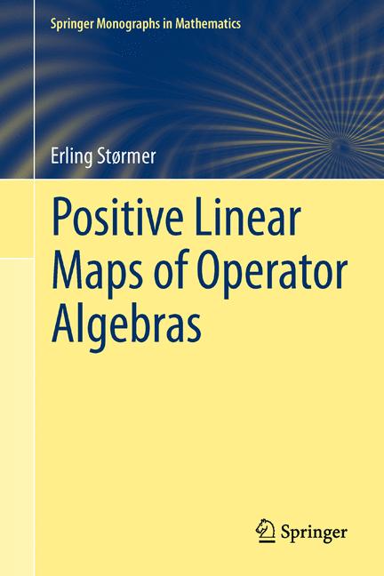 Weitere Ansicht: Positive Linear Maps of Operator Algebras | Erling Størmer