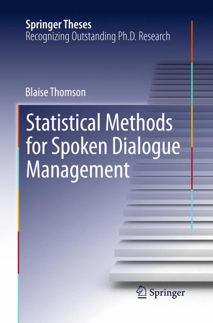 Weitere Ansicht: Statistical Methods for Spoken Dialogue Management | Blaise Thomson
