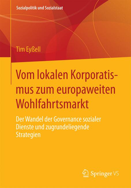 Weitere Ansicht: Vom lokalen Korporatismus zum europaweiten Wohlfahrtsmarkt | Tim Eyßell