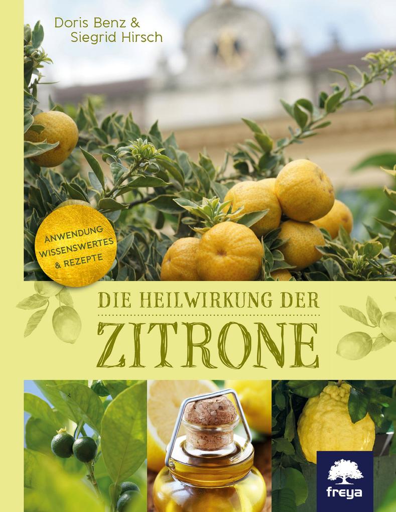 Produktbild: Die Heilwirkung der Zitrone | Siegrid Hirsch, Doris Benz