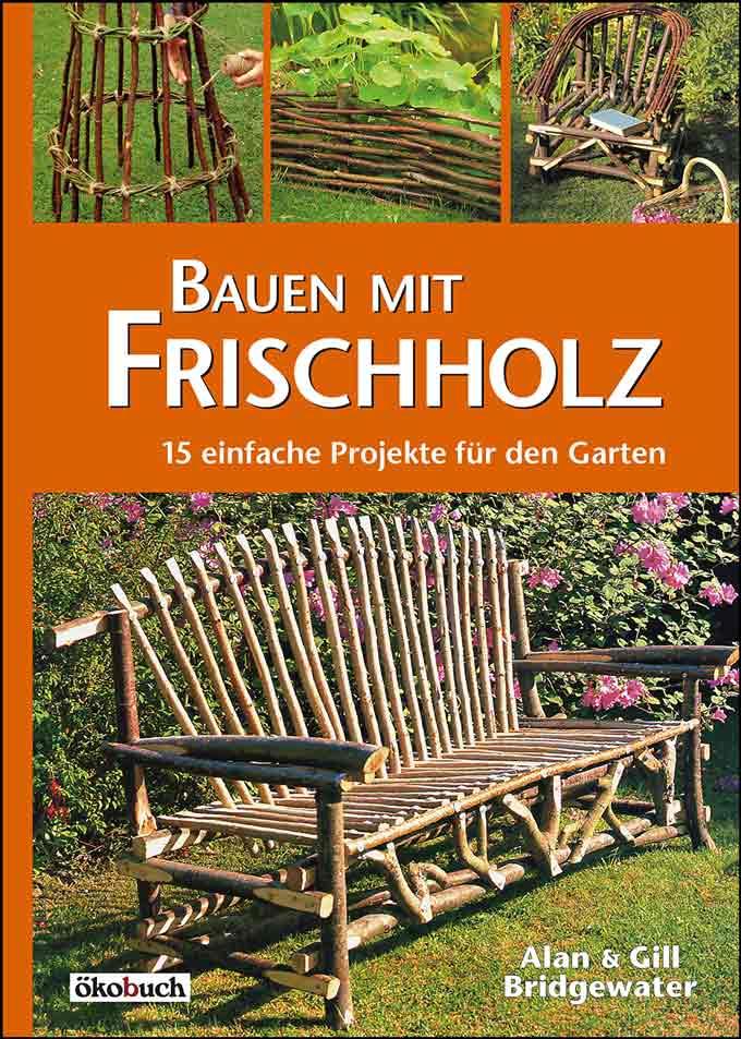 Produktbild: Bauen mit Frischholz | Gill Bridgewater, Alan Bridgewater