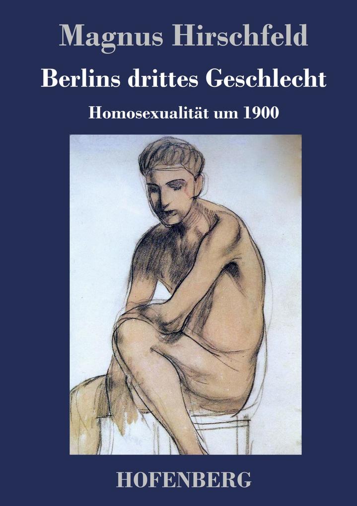 Produktbild: Berlins drittes Geschlecht | Magnus Hirschfeld