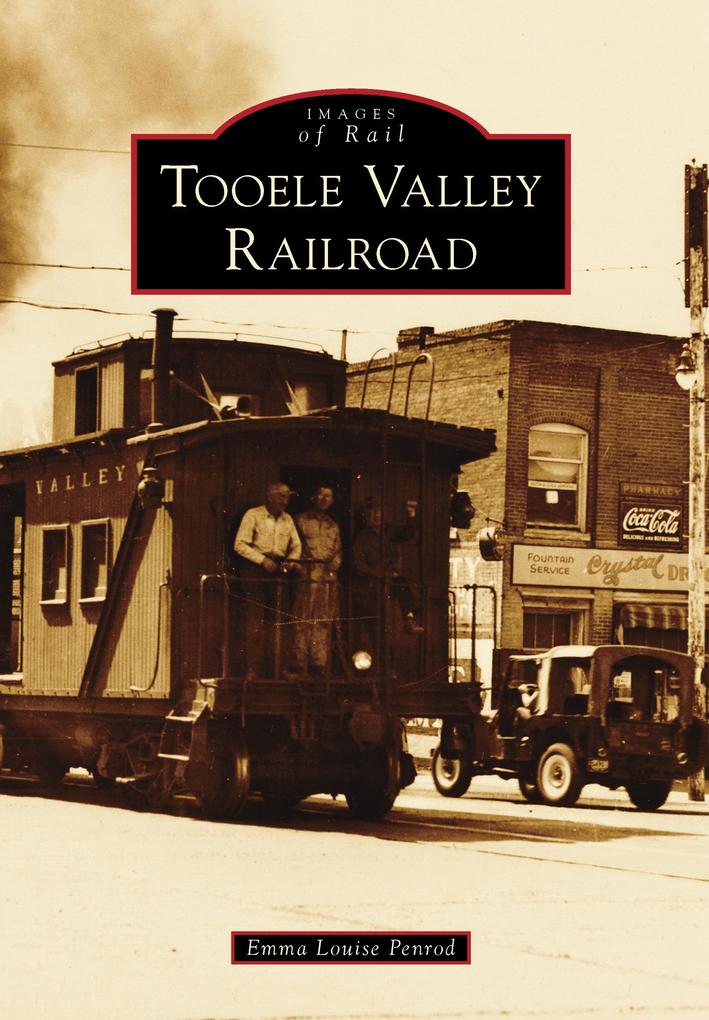 Produktbild: Tooele Valley Railroad | Emma Louise Penrod